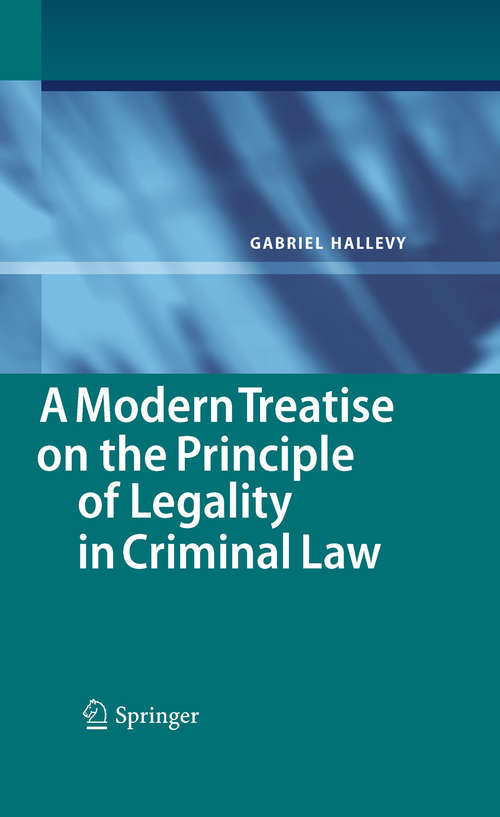 Book cover of A Modern Treatise on the Principle of Legality in Criminal Law (2010)