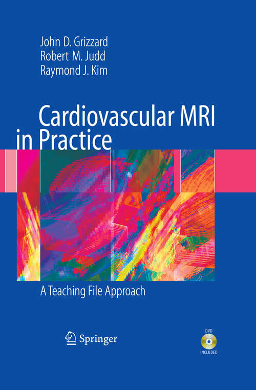Book cover of Cardiovascular MRI in Practice: A Teaching File Approach (2008)