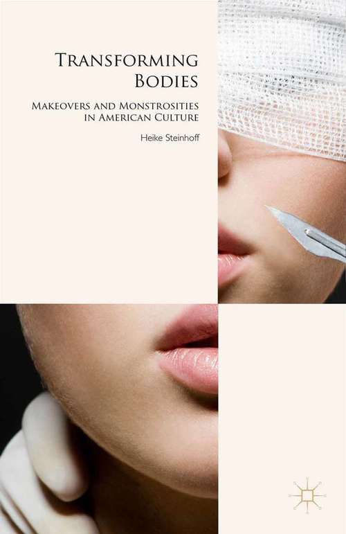 Book cover of Transforming Bodies: Makeovers and Monstrosities in American Culture (2015)