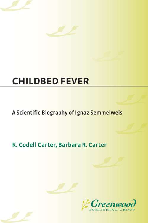 Book cover of Childbed Fever: A Scientific Biography of Ignaz Semmelweis (Contributions in Medical Studies)