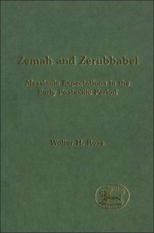 Book cover of Zemah and Zerubbabel: Messianic Expectations in the Early Postexilic Period (The Library of Hebrew Bible/Old Testament Studies)