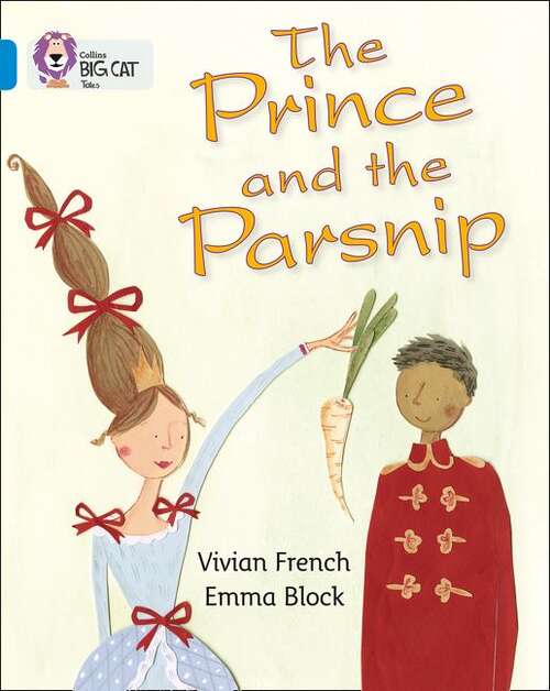 Book cover of The Prince and the Parsnip: Band 04/Blue (Collins Big Cat) (PDF)