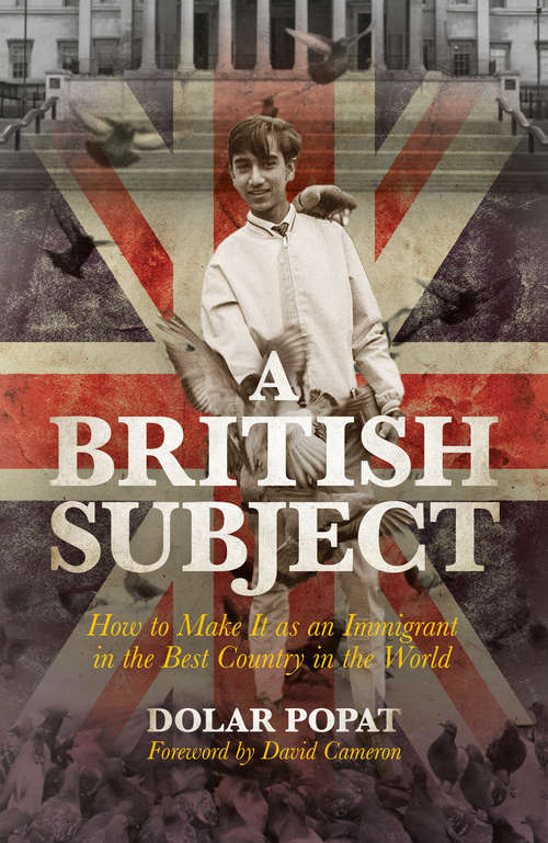 Book cover of A British Subject: How to Make It as an Immigrant in the Best Country in the World