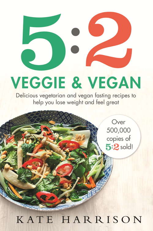 Book cover of 5: Delicious vegetarian and vegan fasting recipes to help you lose weight and feel great