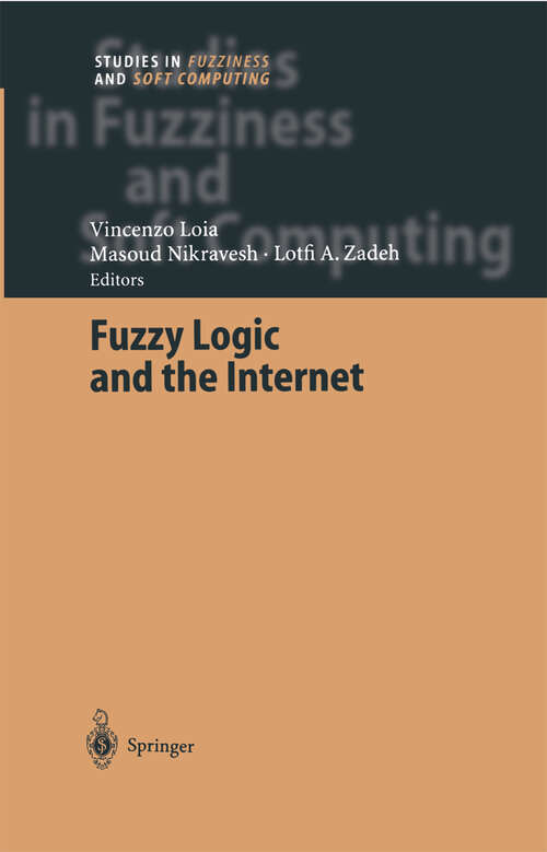 Book cover of Fuzzy Logic and the Internet (2004) (Studies in Fuzziness and Soft Computing #137)