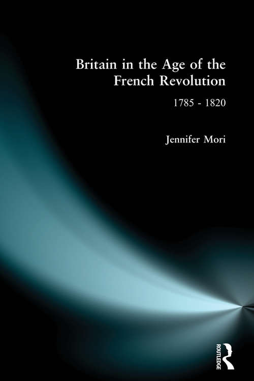 Book cover of Britain in the Age of the French Revolution: 1785 - 1820