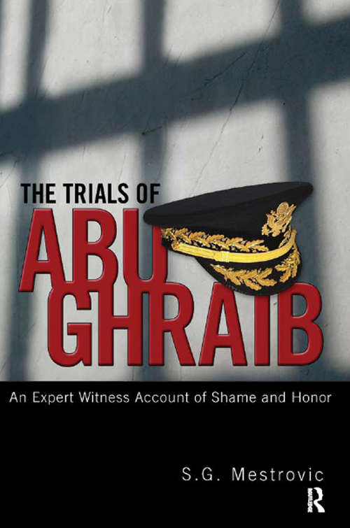 Book cover of Trials of Abu Ghraib: An Expert Witness Account of Shame and Honor