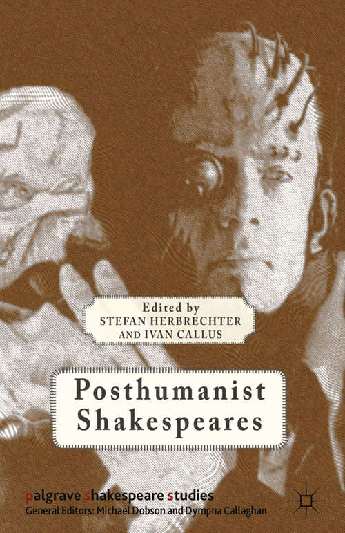 Book cover of Posthumanist Shakespeares (2012) (Palgrave Shakespeare Studies)