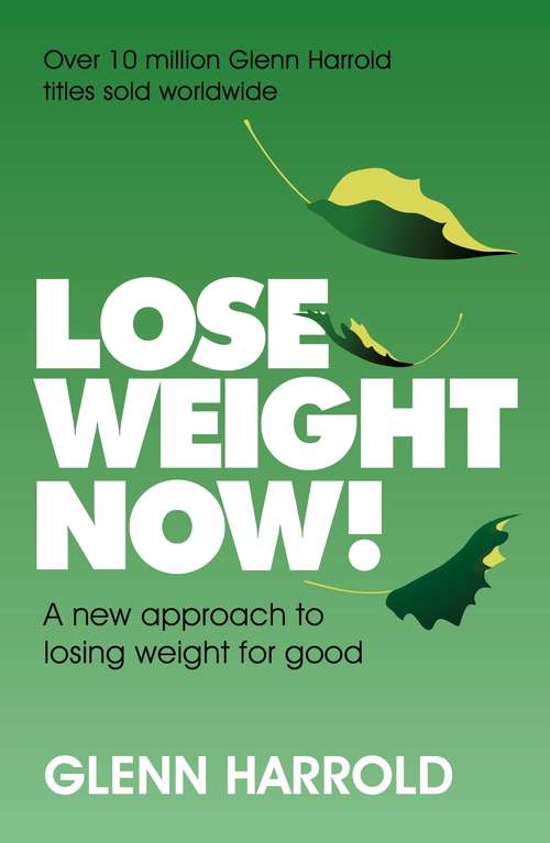 Book cover of Lose Weight Now!: A new approach to losing weight for good