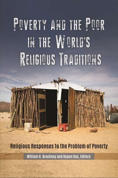 Book cover of Poverty and the Poor in the World's Religious Traditions: Religious Responses to the Problem of Poverty