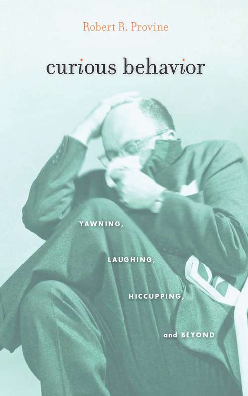 Book cover of Curious Behavior: Yawning, Laughing, Hiccupping, And Beyond
