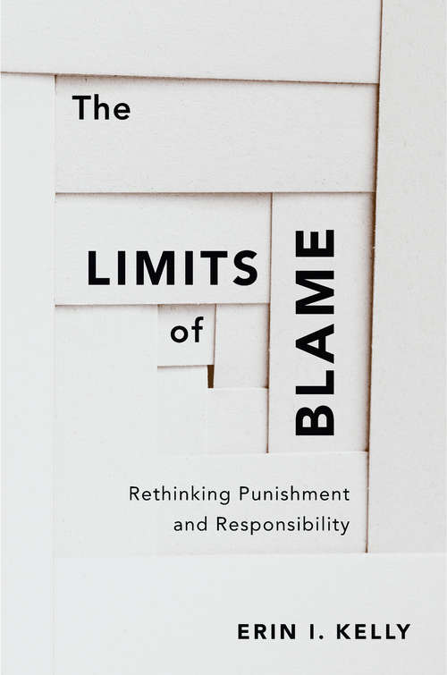 Book cover of The Limits of Blame: Rethinking Punishment and Responsibility