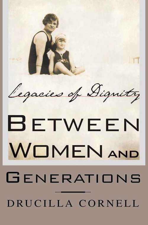 Book cover of Between Women and Generations: Legacies of Dignity (1st ed. 2002)