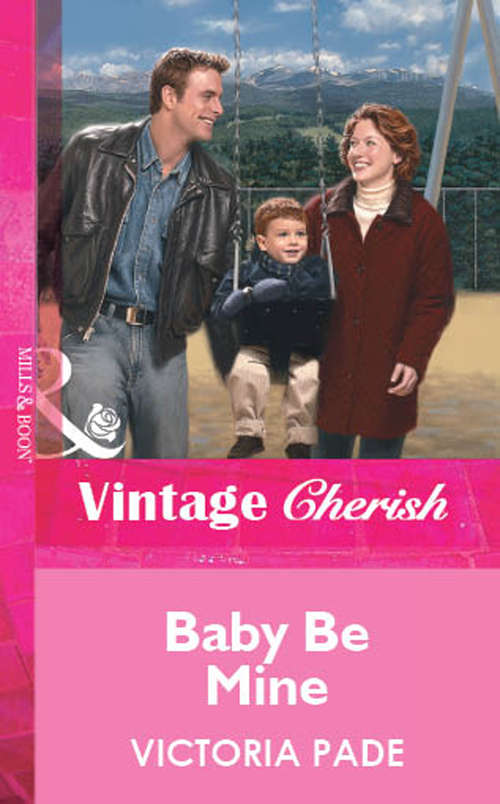 Book cover of Baby Be Mine (ePub First edition) (Cowboy At Heart Ser. #1431)