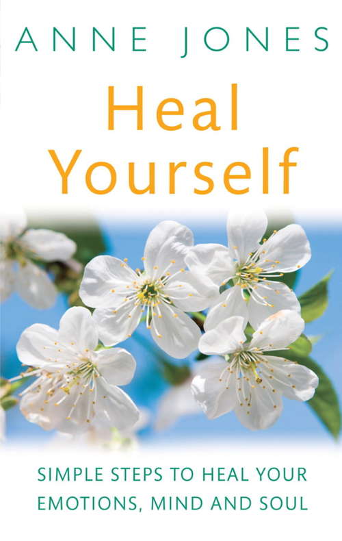 Book cover of Heal Yourself: Simple steps to heal your emotions, mind & soul