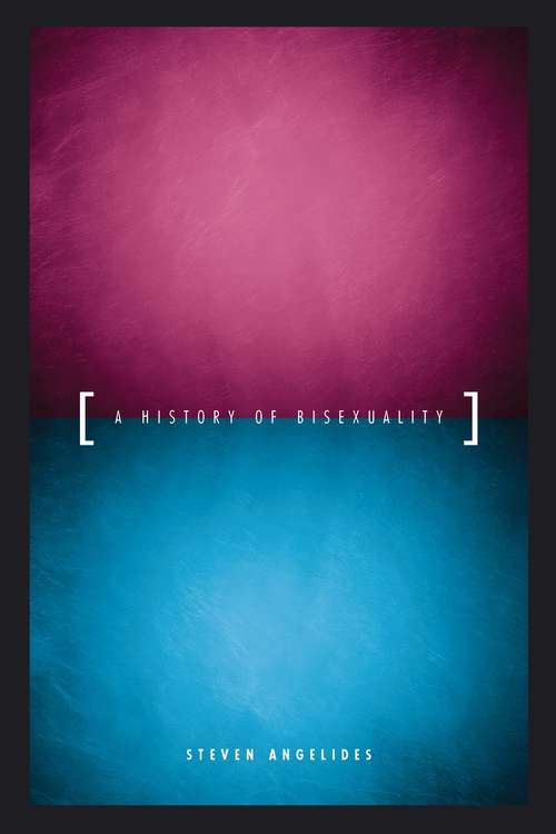 Book cover of A History of Bisexuality (Chicago Series on Sexuality, History, and Society)