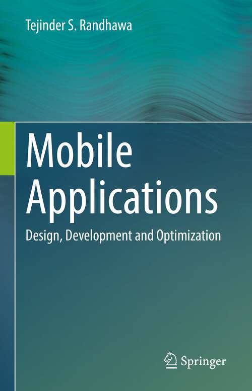 Book cover of Mobile Applications: Design, Development and Optimization (1st ed. 2022)