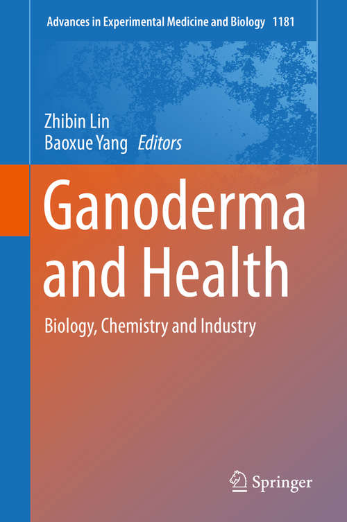 Book cover of Ganoderma and Health: Biology, Chemistry and Industry (1st ed. 2019) (Advances in Experimental Medicine and Biology #1181)