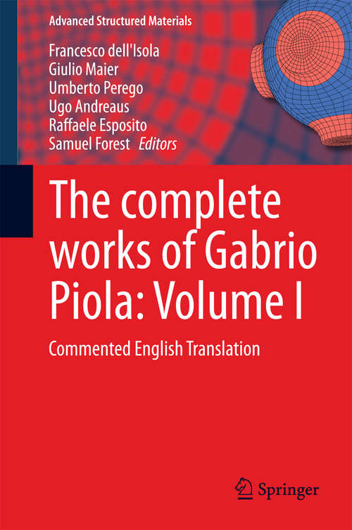 Book cover of The complete works of Gabrio Piola: Commented English Translation (2014) (Advanced Structured Materials #38)