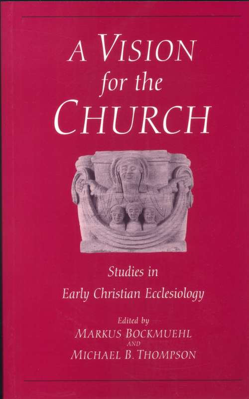 Book cover of Vision for the Church: Studies in Early Christian Ecclesiology