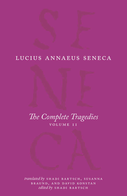 Book cover of The Complete Tragedies, Volume 2: Oedipus, Hercules Mad, Hercules on Oeta, Thyestes, Agamemnon (The Complete Works of Lucius Annaeus Seneca)