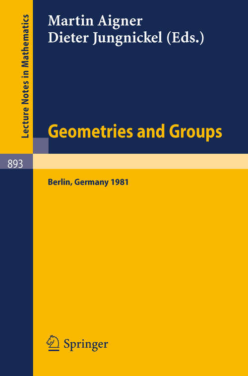 Book cover of Geometries and Groups: Proceedings of a Colloquium Held at the Freie Universität Berlin, May 1981 (1981) (Lecture Notes in Mathematics #893)