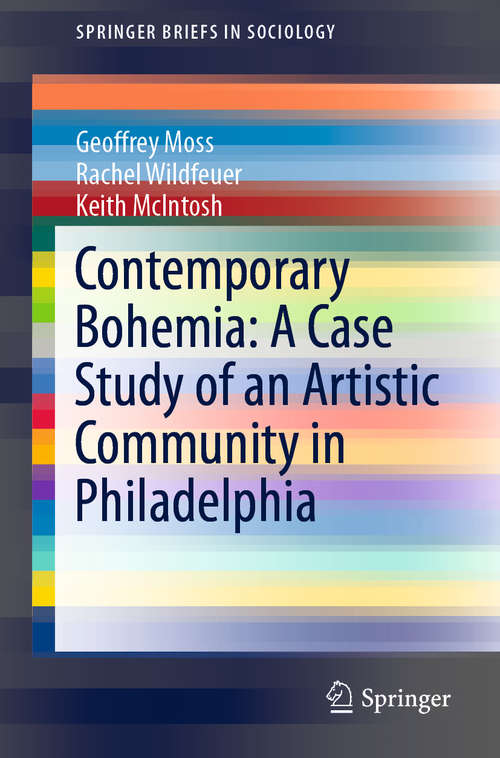 Book cover of Contemporary Bohemia: A Case Study of an Artistic Community in Philadelphia (1st ed. 2019) (SpringerBriefs in Sociology)