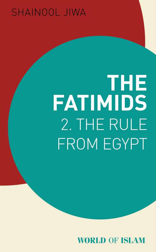Book cover of The Fatimids 2: The Rule from Egypt (World of Islam)