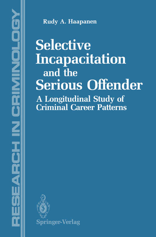 Book cover of Selective Incapacitation and the Serious Offender: A Longitudinal Study of Criminal Career Patterns (1990) (Research in Criminology)