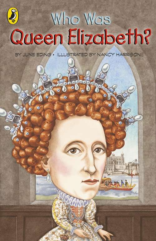 Book cover of Who Was Queen Elizabeth I? (Who Was? Ser.)
