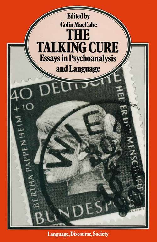 Book cover of The Talking Cure: Essays in Psychoanalysis and Language (1st ed. 1981) (Language, Discourse, Society)