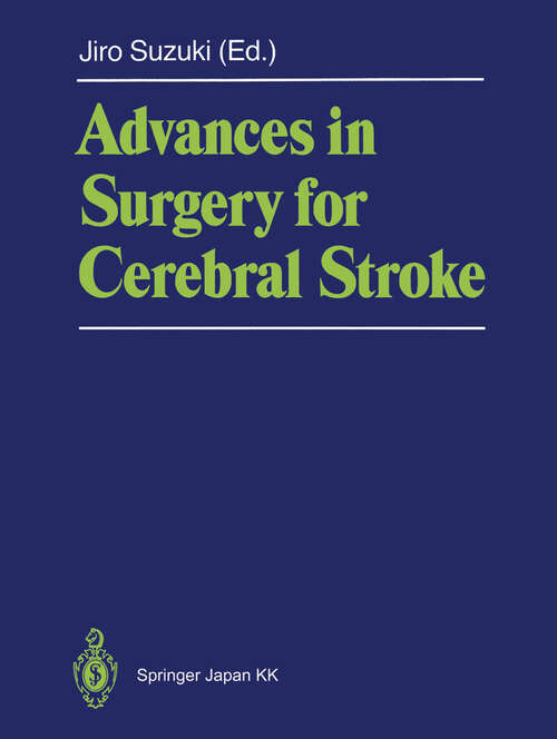 Book cover of Advances in Surgery for Cerebral Stroke: Proceedings of the International Symposium on Surgery for Cerebral Stroke, Sendai 1987 (1988)