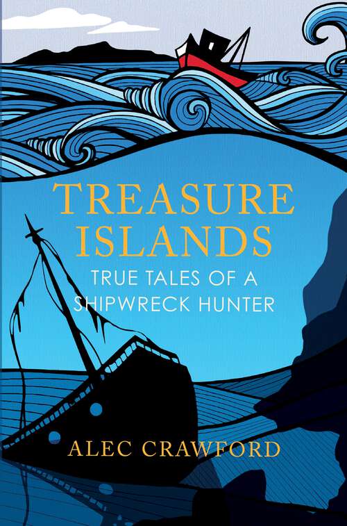 Book cover of Treasure Islands: True Tales of a Shipwreck Hunter