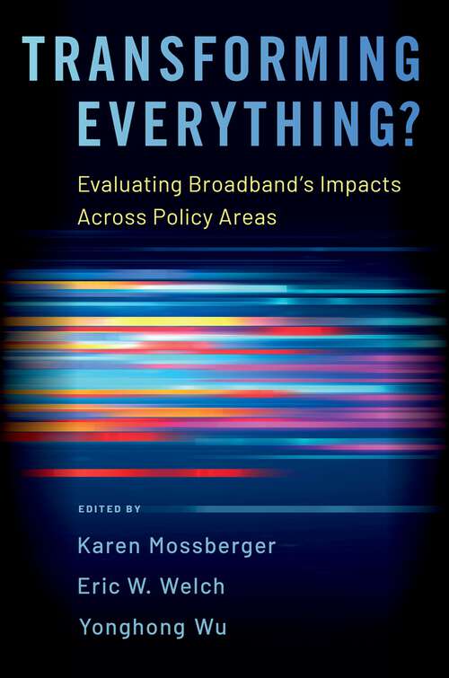 Book cover of Transforming Everything?: Evaluating Broadband's Impacts Across Policy Areas