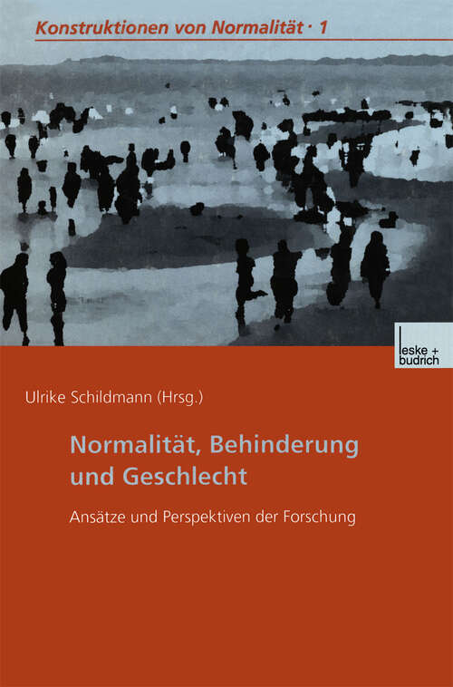 Book cover of Normalität, Behinderung und Geschlecht: Ansätze und Perspektiven der Forschung (2001) (Konstruktionen von Normalität #1)