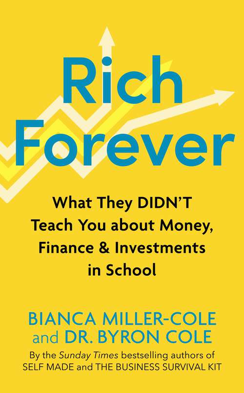 Book cover of Rich Forever: What They Didn’t Teach You about Money, Finance and Investments in School