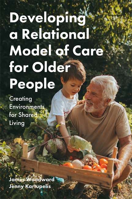 Book cover of Developing a Relational Model of Care for Older People: Creating Environments for Shared Living