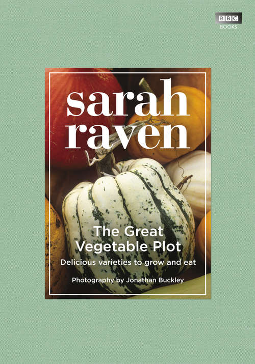 Book cover of The Great Vegetable Plot: Delicious Varieties To Grow And Eat