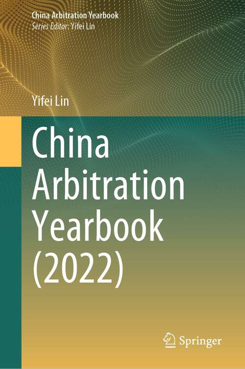 Book cover of China Arbitration Yearbook (1st ed. 2024) (China Arbitration Yearbook)