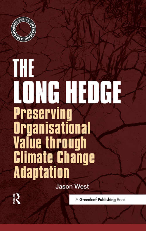 Book cover of The Long Hedge: Preserving Organisational Value through Climate Change Adaptation (The Responsible Investment Series)
