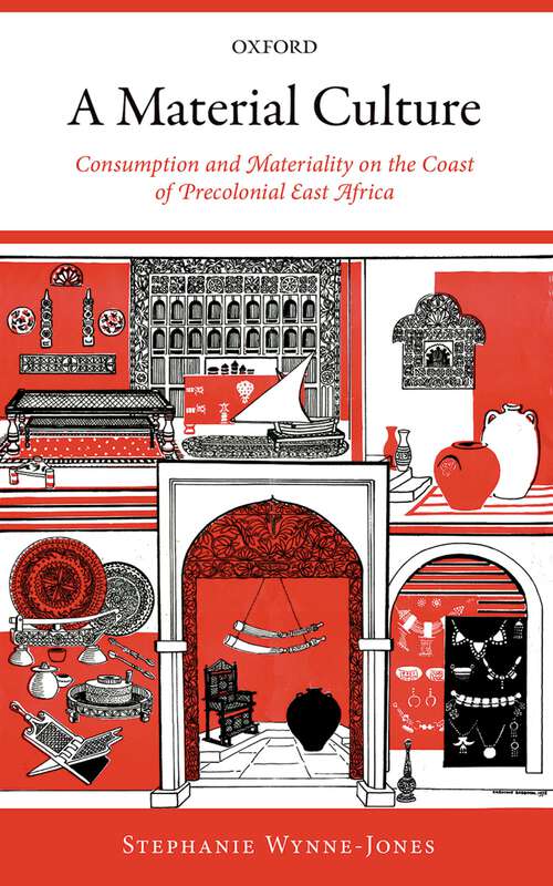 Book cover of A Material Culture: Consumption and Materiality on the Coast of Precolonial East Africa