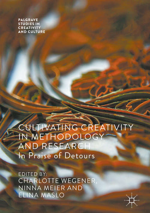 Book cover of Cultivating Creativity in Methodology and Research: In Praise of Detours