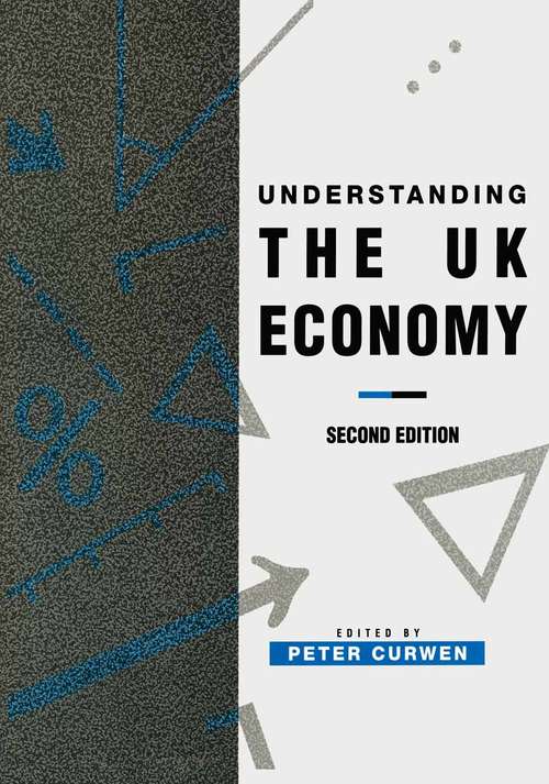 Book cover of Understanding the UK Economy (2nd ed. 1992) (Palgrave Texts in Econometrics)