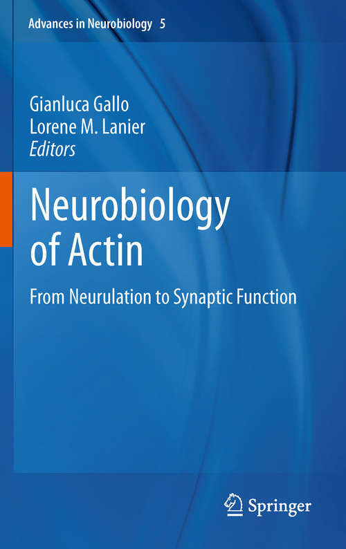 Book cover of Neurobiology of Actin: From Neurulation to Synaptic Function (2011) (Advances in Neurobiology #5)
