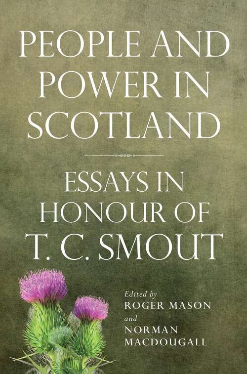 Book cover of People and Power in Scotland: Essays in Honour of T. C. Smout
