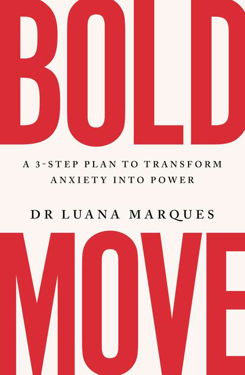 Book cover of Bold Move: A 3-step plan to transform anxiety into power