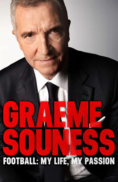 Book cover of Graeme Souness – Football: My Life, My Passion