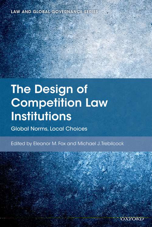 Book cover of The Design of Competition Law Institutions: Global Norms, Local Choices (Law And Global Governance)