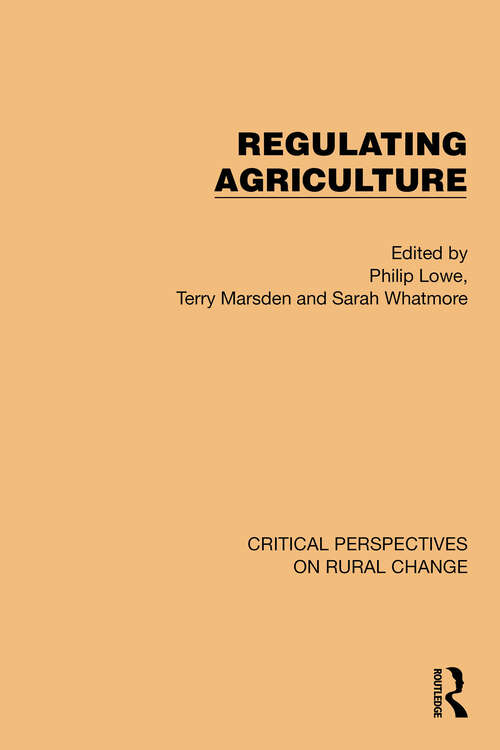 Book cover of Regulating Agriculture (Critical Perspectives on Rural Change #5)