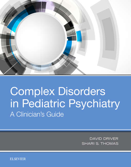 Book cover of Complex Disorders in Pediatric Psychiatry: A Clinician's Guide
